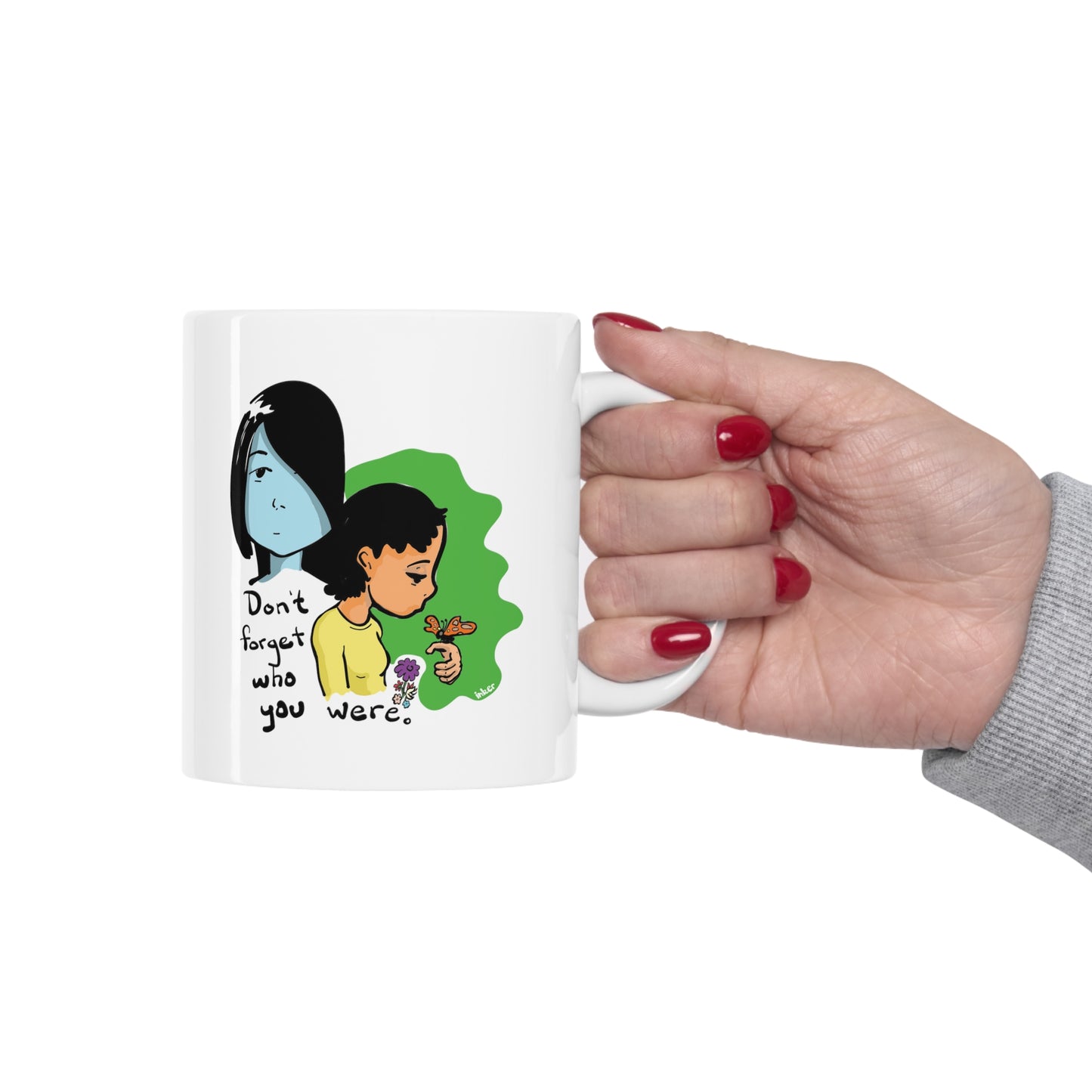 Don't Forget Who You Were 11oz Ceramic Mug by Inker