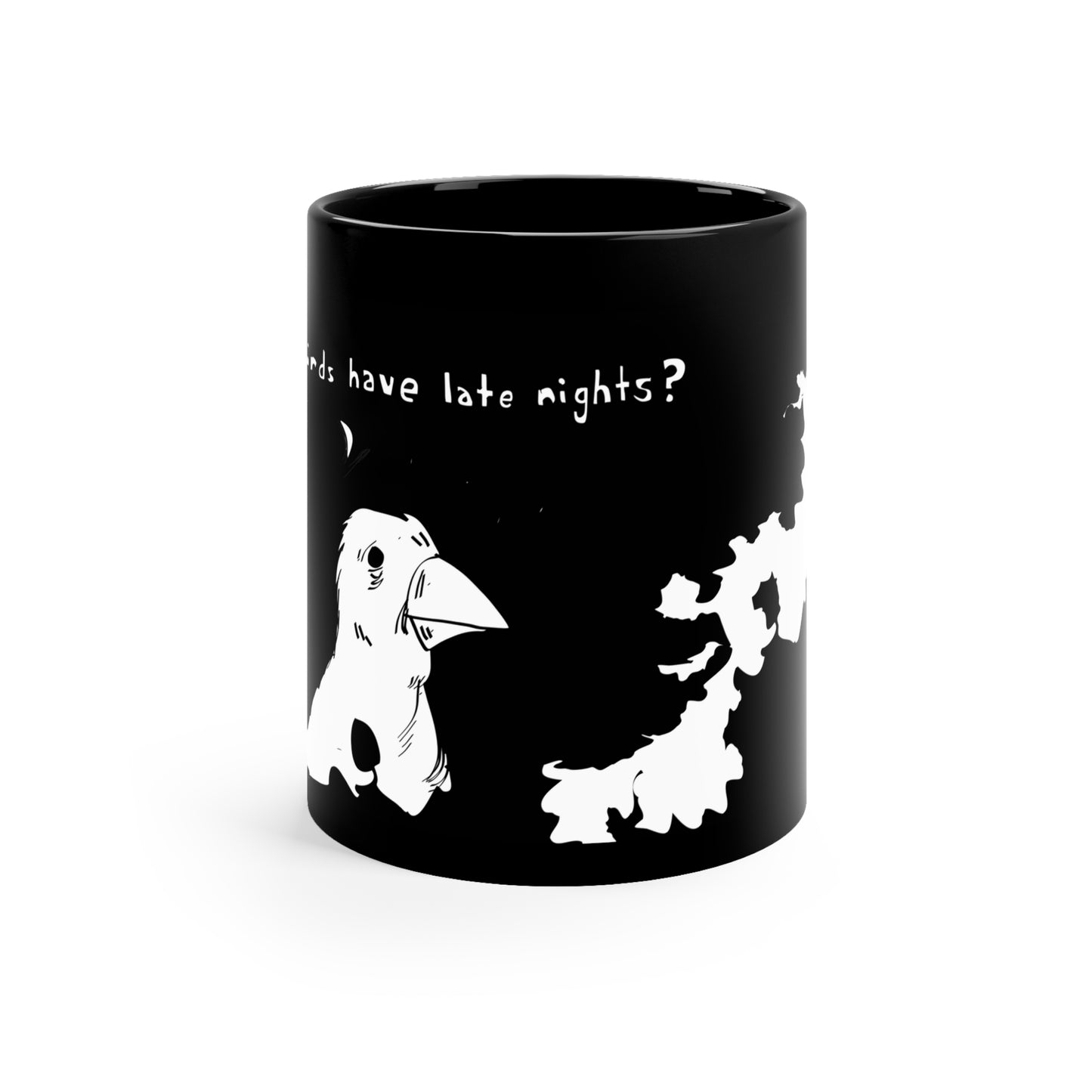Do Birds Have Late Nights 11oz Black Mug