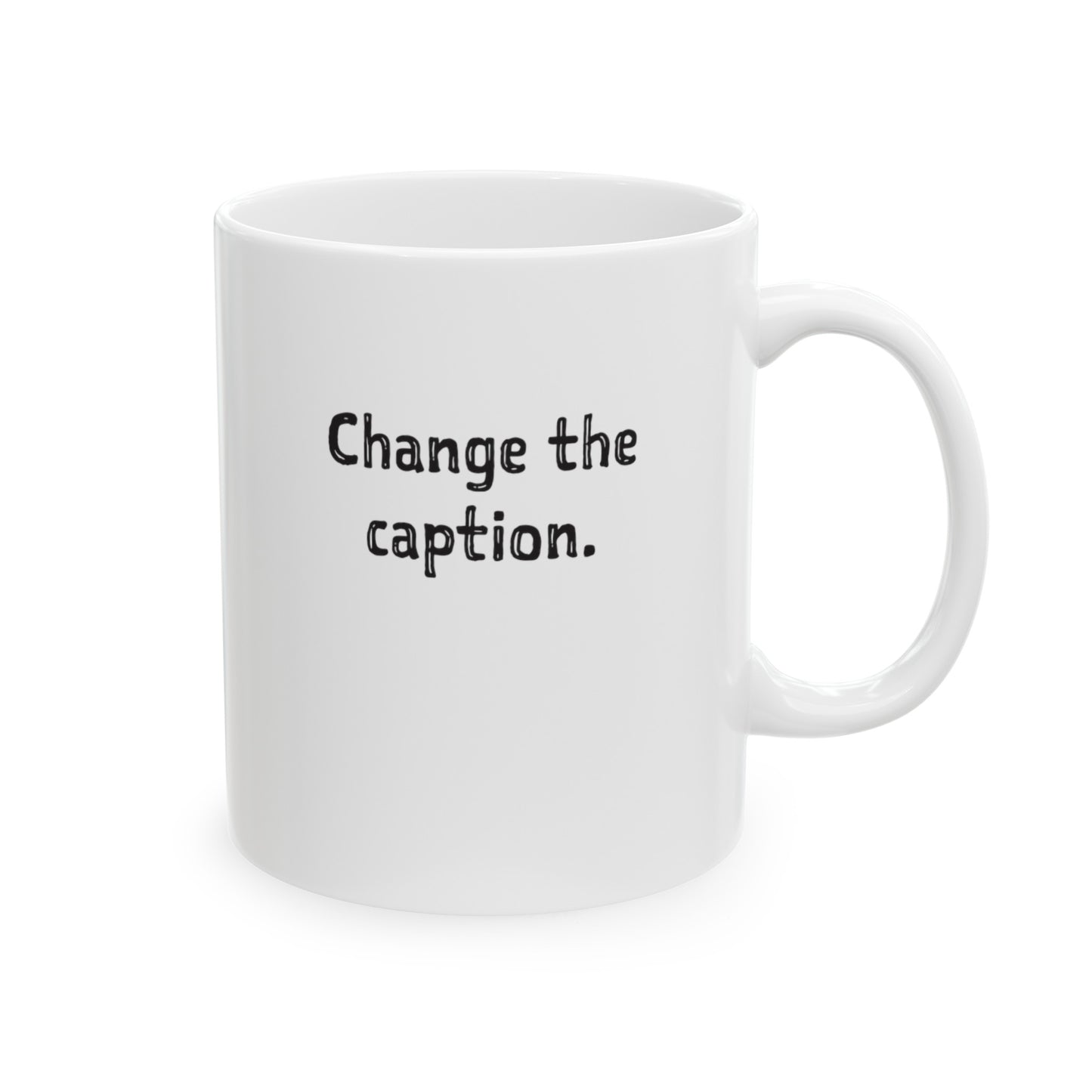 Change the Caption Cartoon Ceramic Mug, (11oz, 15oz)
