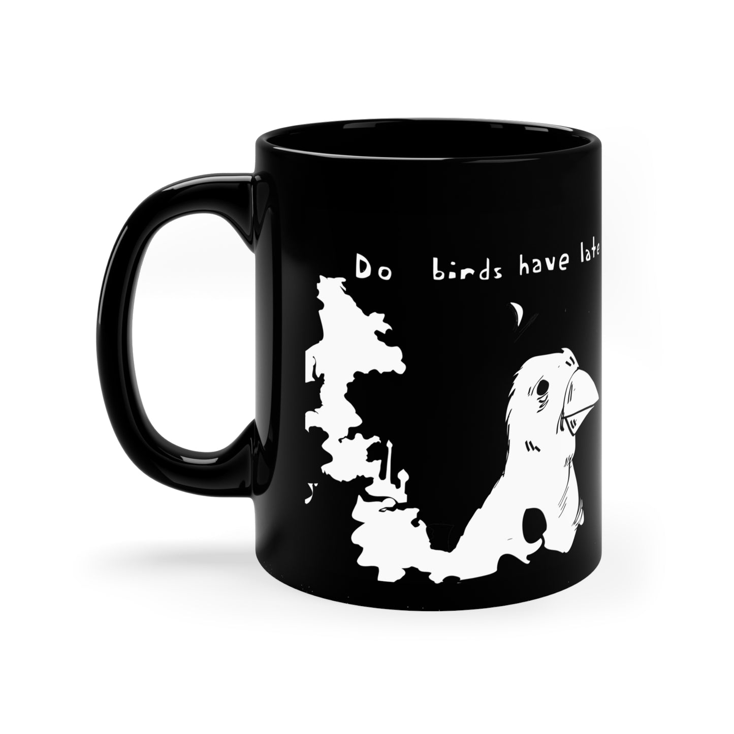 Do Birds Have Late Nights 11oz Black Mug
